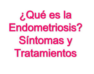 que-es-la-endometriosis-sintomas-y-tratamientos-1-638